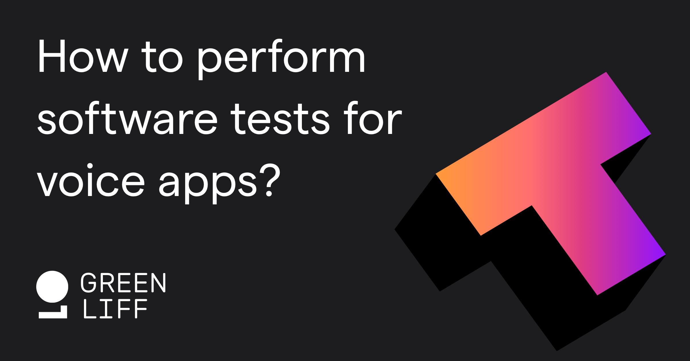How to perform software tests for voice apps?